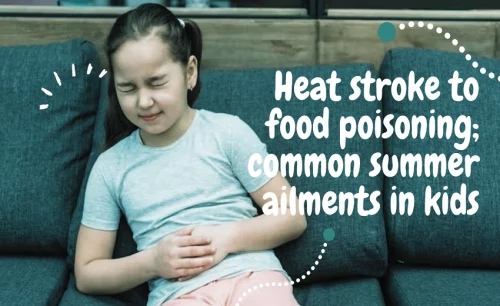 heat-stroke-to-food-poisoning-common-summer-ailments-in-kids